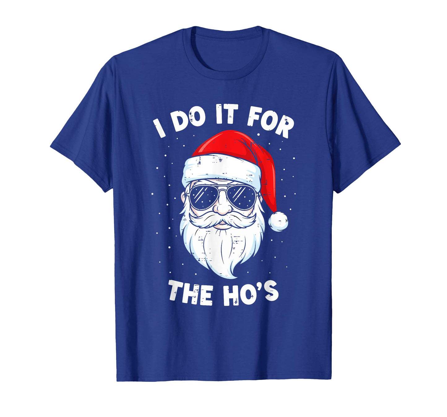 I Do It for The Ho's Cool Santa Funny Christmas Humor Men T-Shirt