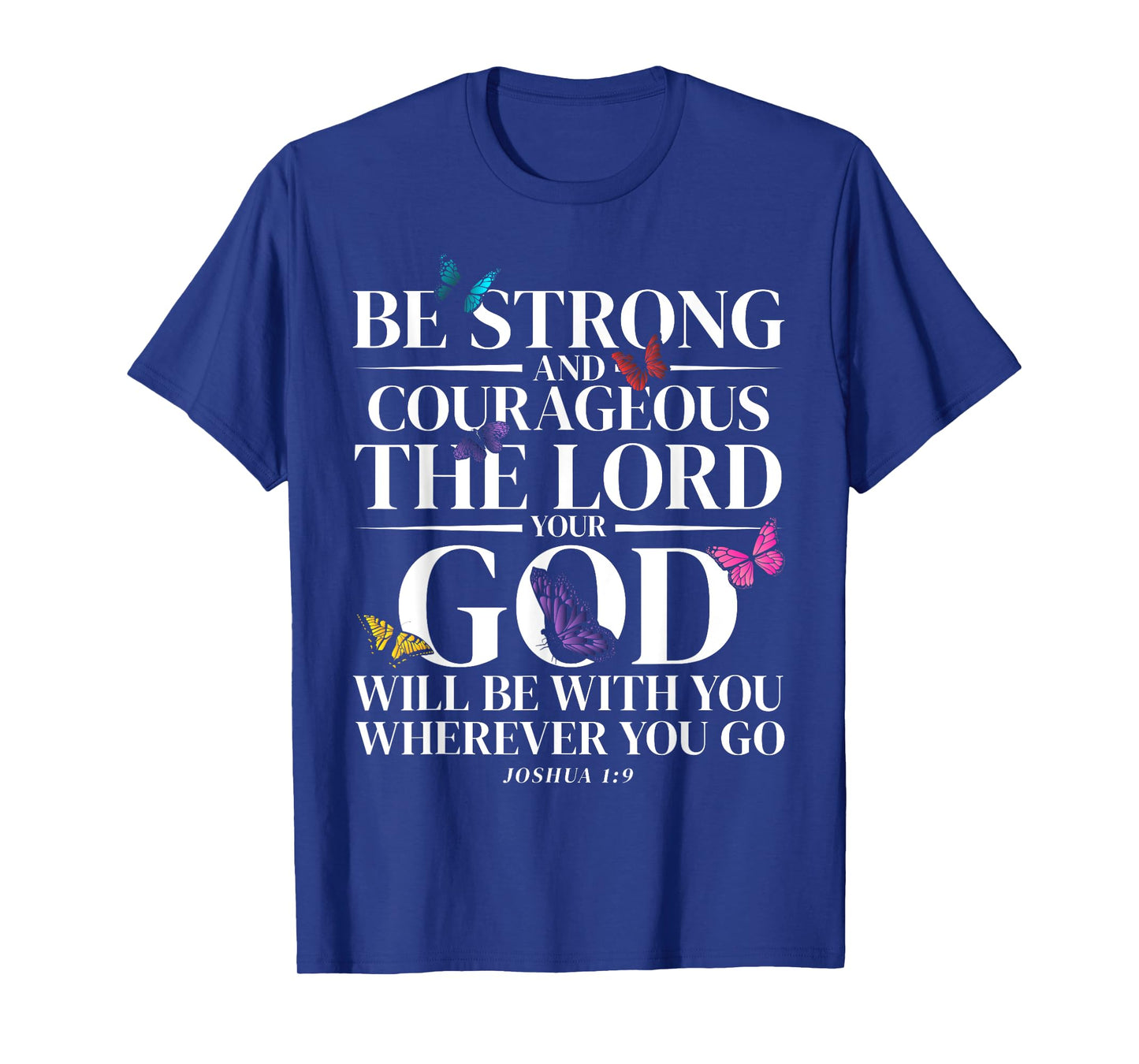 Christian Bible Verse Joshua 1:9 Butterfly T-Shirt
