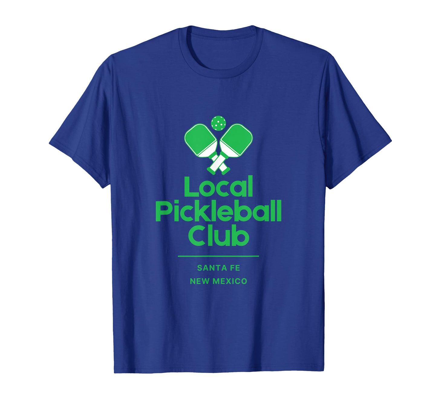 Local Pickleball Club Santa Fe New Mexico T-Shirt
