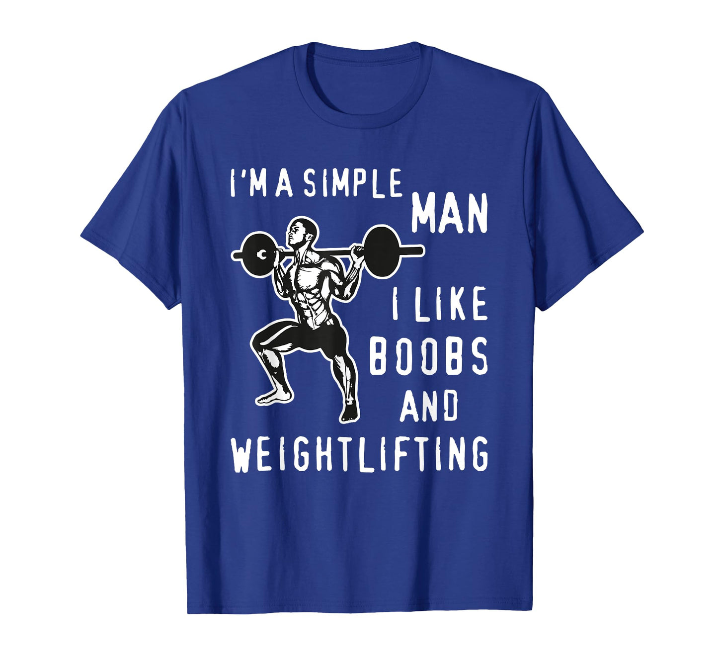 I'm A Simple Man I Like Boobs and Weightlifting Fun T-Shirt