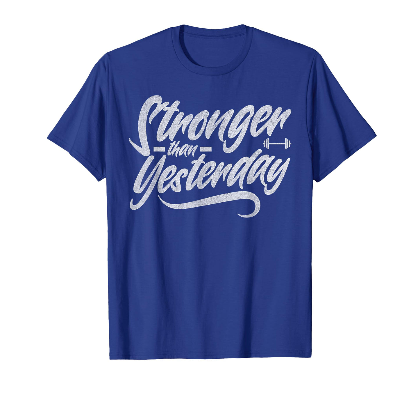 Stronger Than Yesterday Workout Fitness Weightlifting Gym T-Shirt