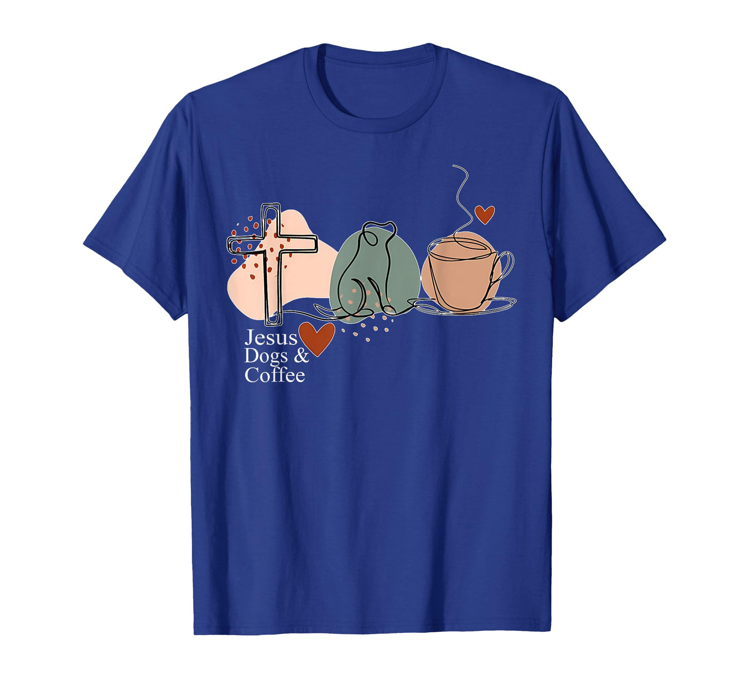 Jesus Dogs & Coffee Christian Jesus Dog Mom Men Women T-Shirt