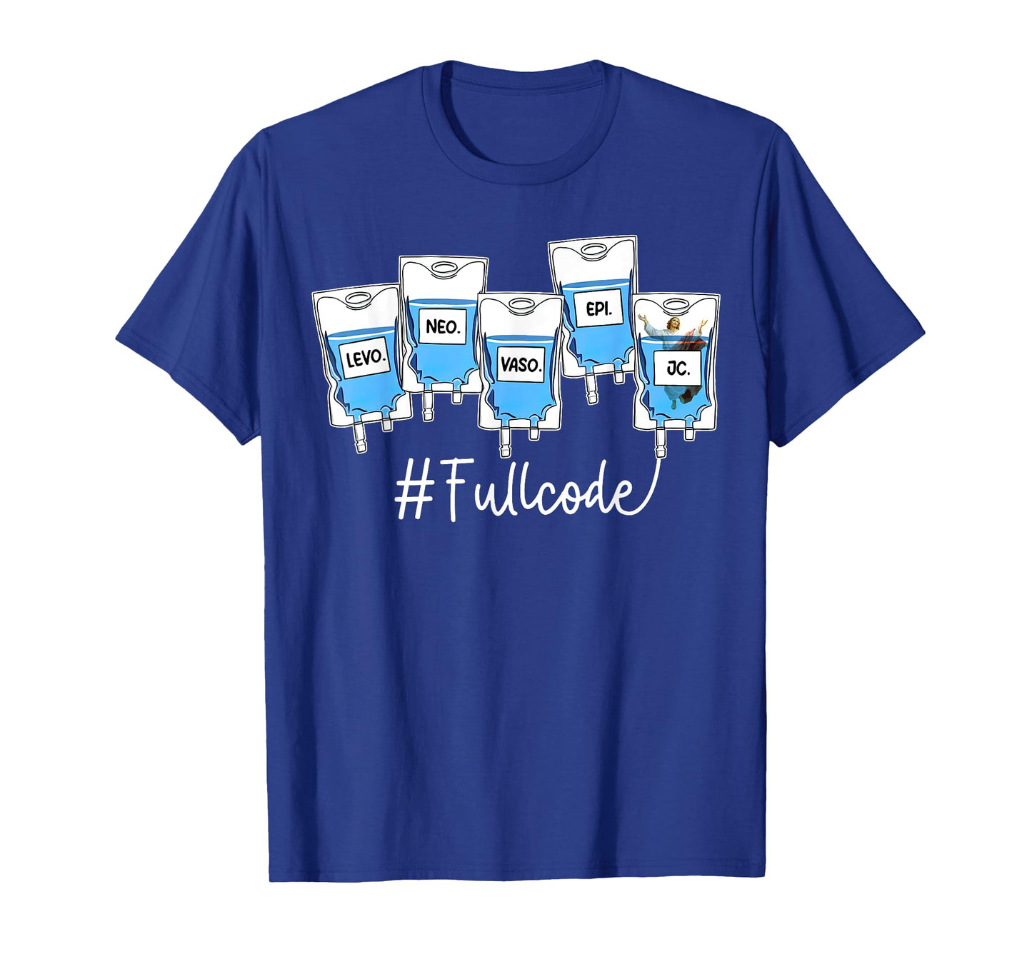 Full Code ICU ER Nurse Pharmacist Jesus Critical Care Nurse T-Shirt