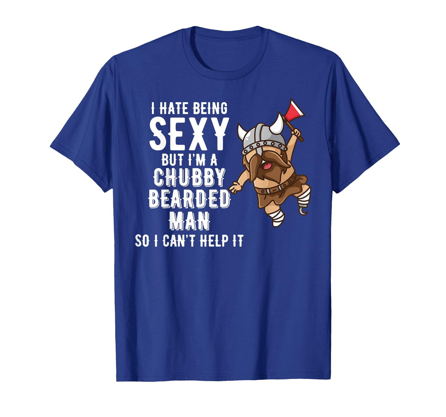 Retro Don't Hate Me Because I'm A Sexy Bearded Chubby Man T-Shirt