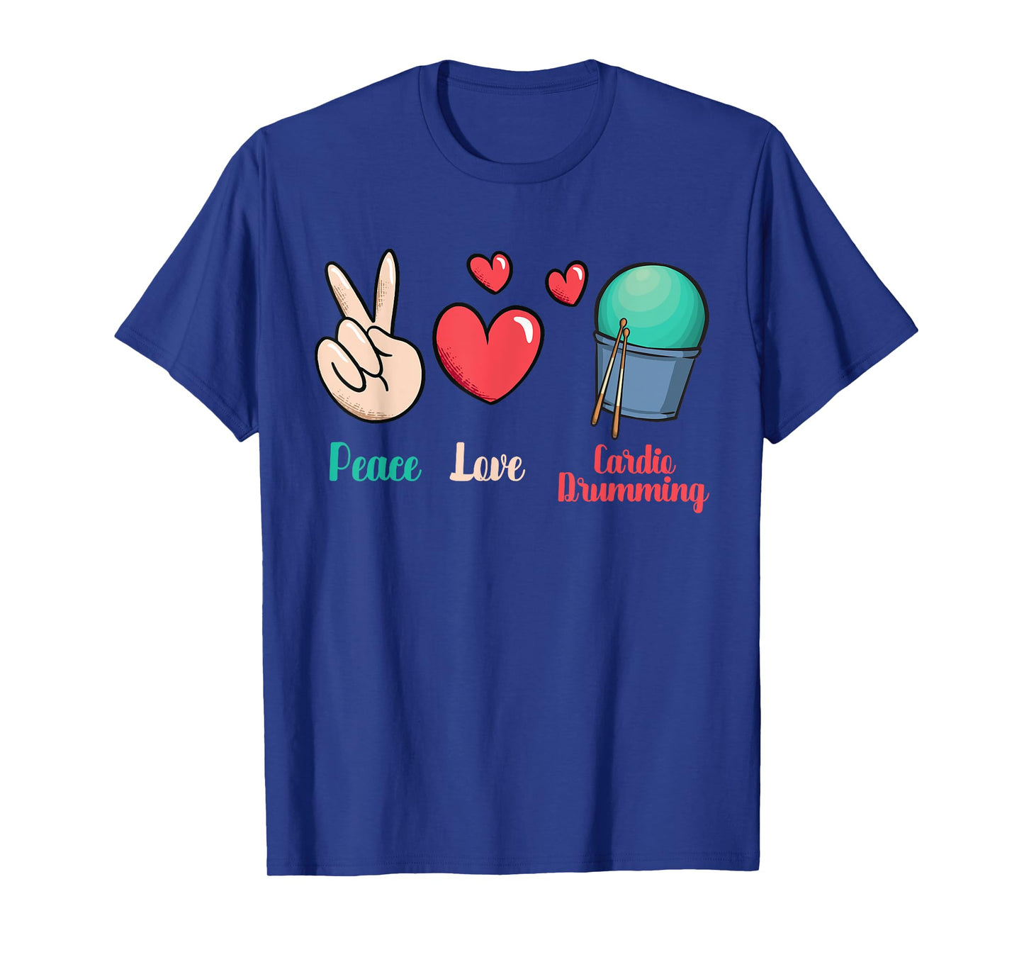Gym Fitness Class Workout Peace Love Cardio Drumming T-Shirt