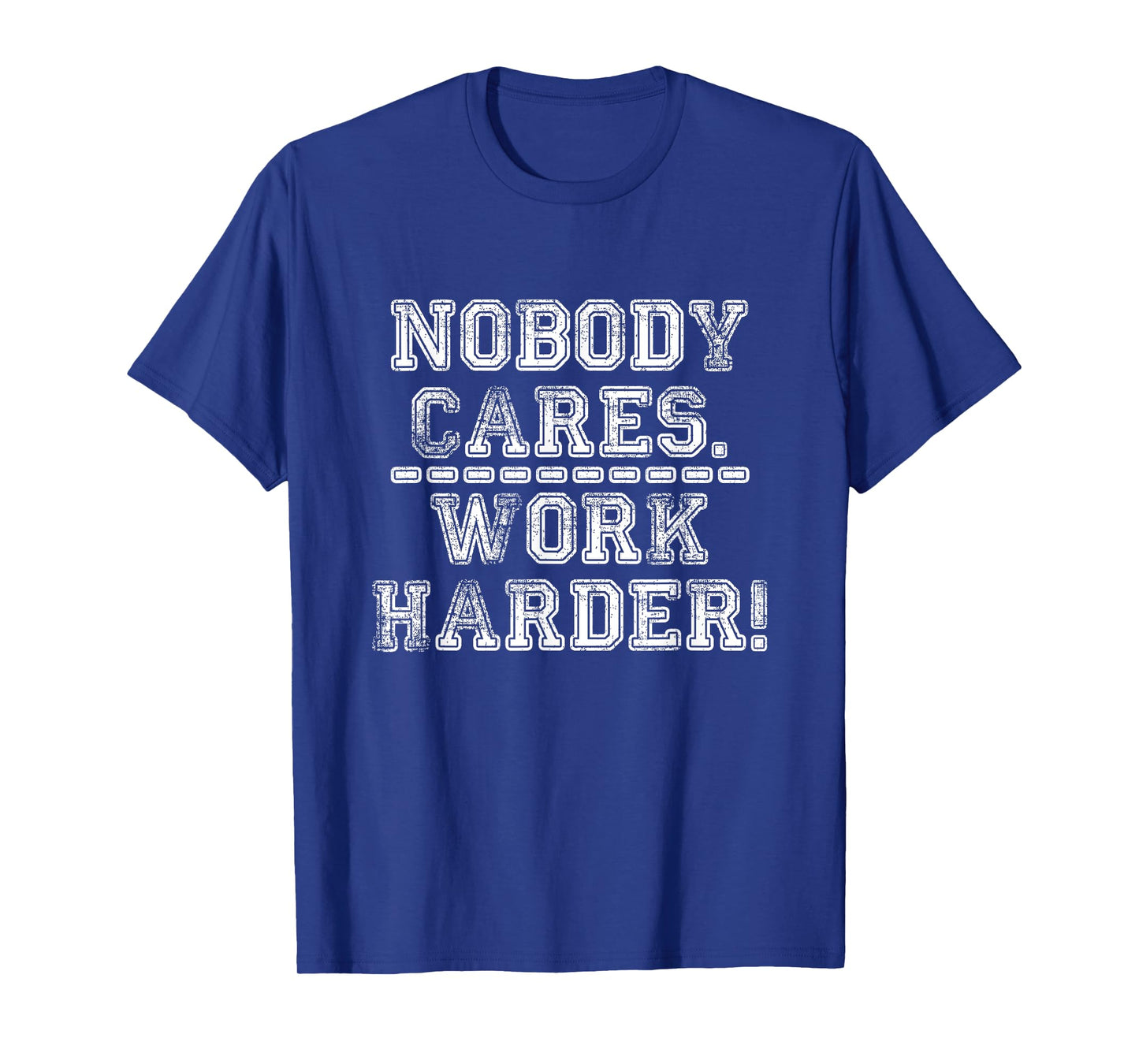 Retro Nobody Cares Work Harder Funny Fitness Motivation Gift T-Shirt