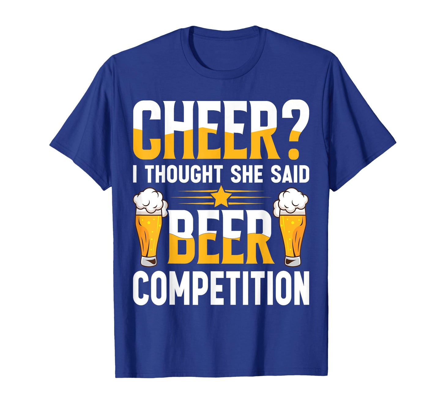 Cheer Dad Cheerleader I Thought She Said Beer Competition T-Shirt