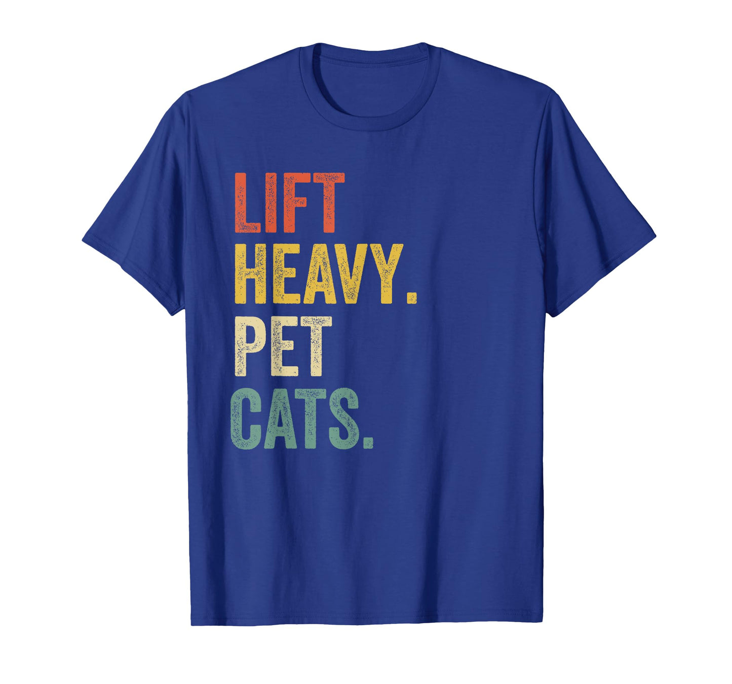 Lift heavy pet cats - Funny gym workout T-Shirt