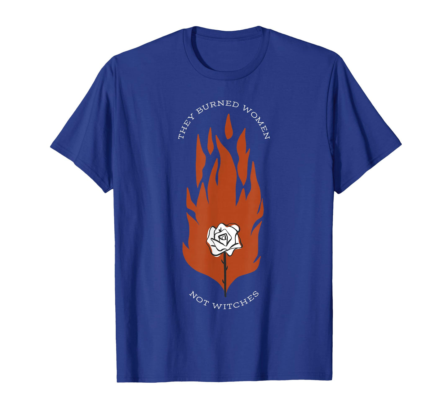 They Burned Women Not Witches T-Shirt
