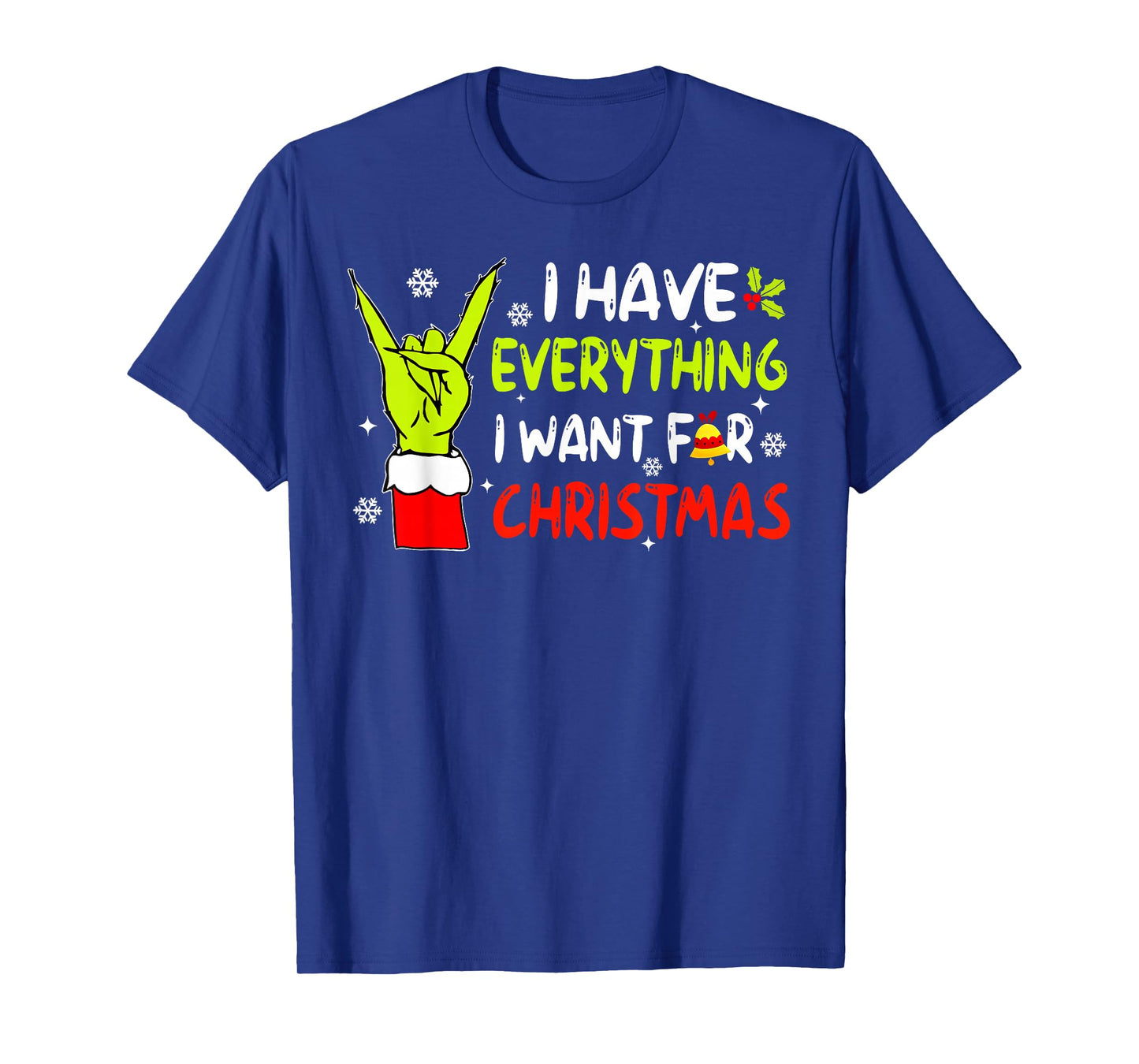 I Have Everything I Want for Christmas Its Me I'm Everything T-Shirt