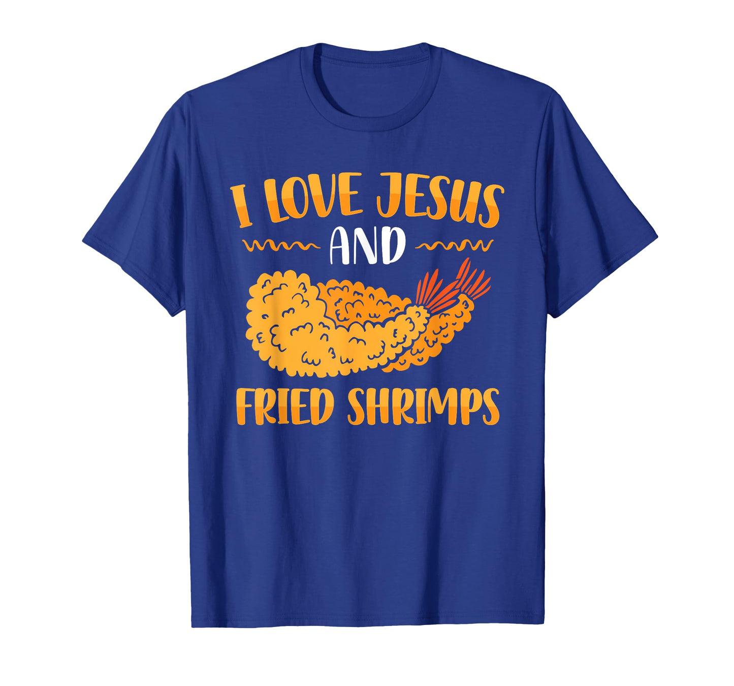 I Love Jesus And Fried Shrimps T-Shirt