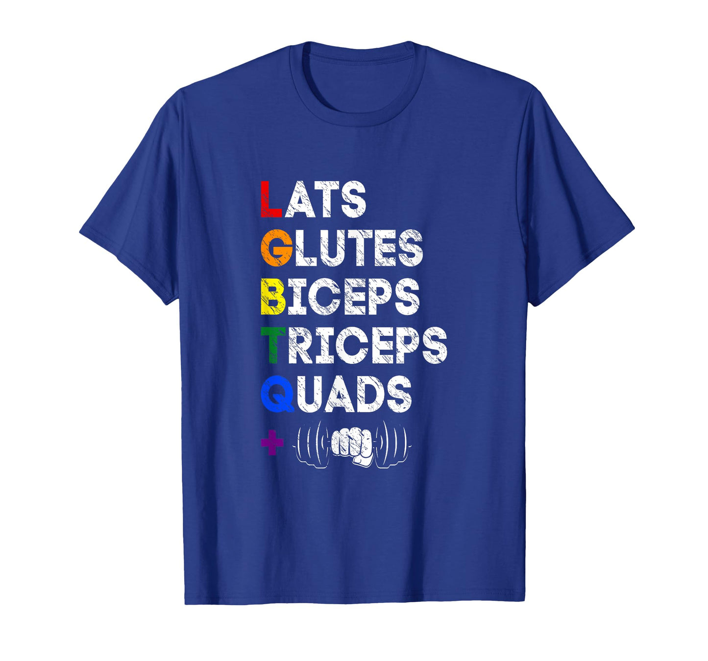 Lats Glutes Biceps Triceps Quads Squad LGBTQ Weightlifting T-Shirt