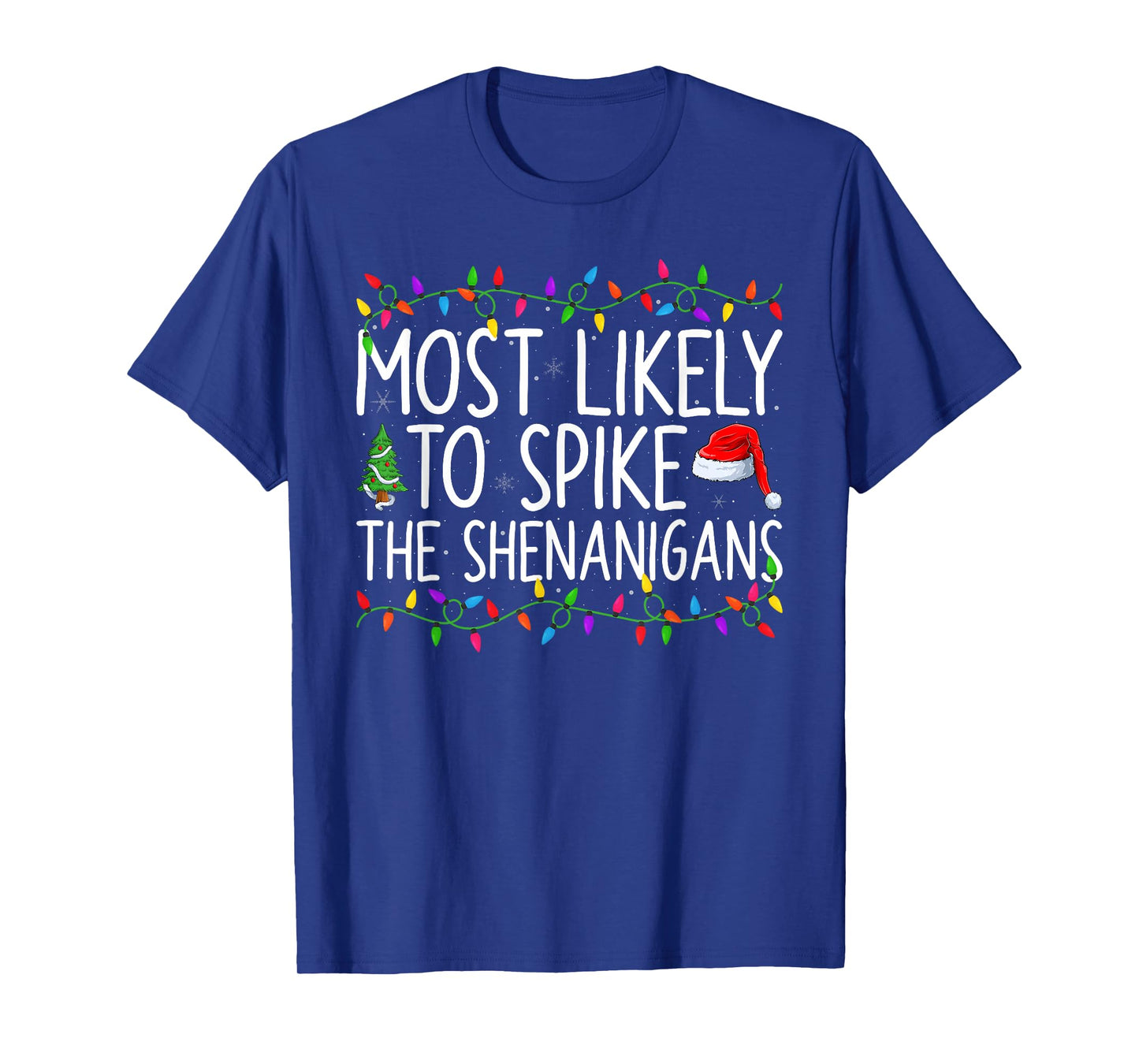 Most Likely to Start The Shenanigans Family Christmas Lights T-Shirt