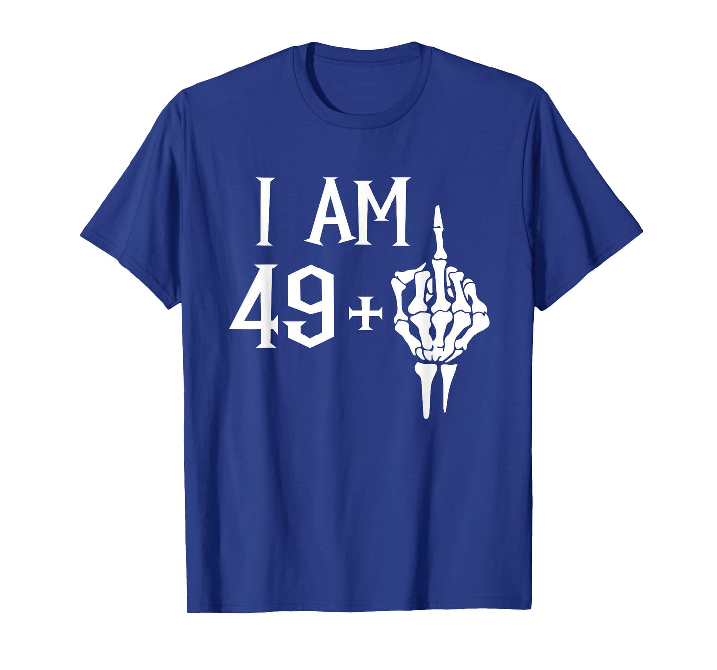 I Am 49 Plus 1 Middle Finger Skeleton 50th Birthday T-Shirt