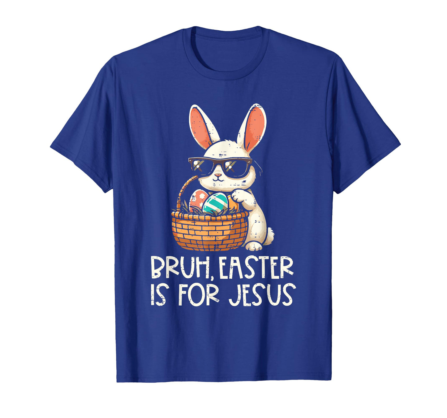 Bruh Easter Is For Jesus Christian Religious Men Women Kids T-Shirt