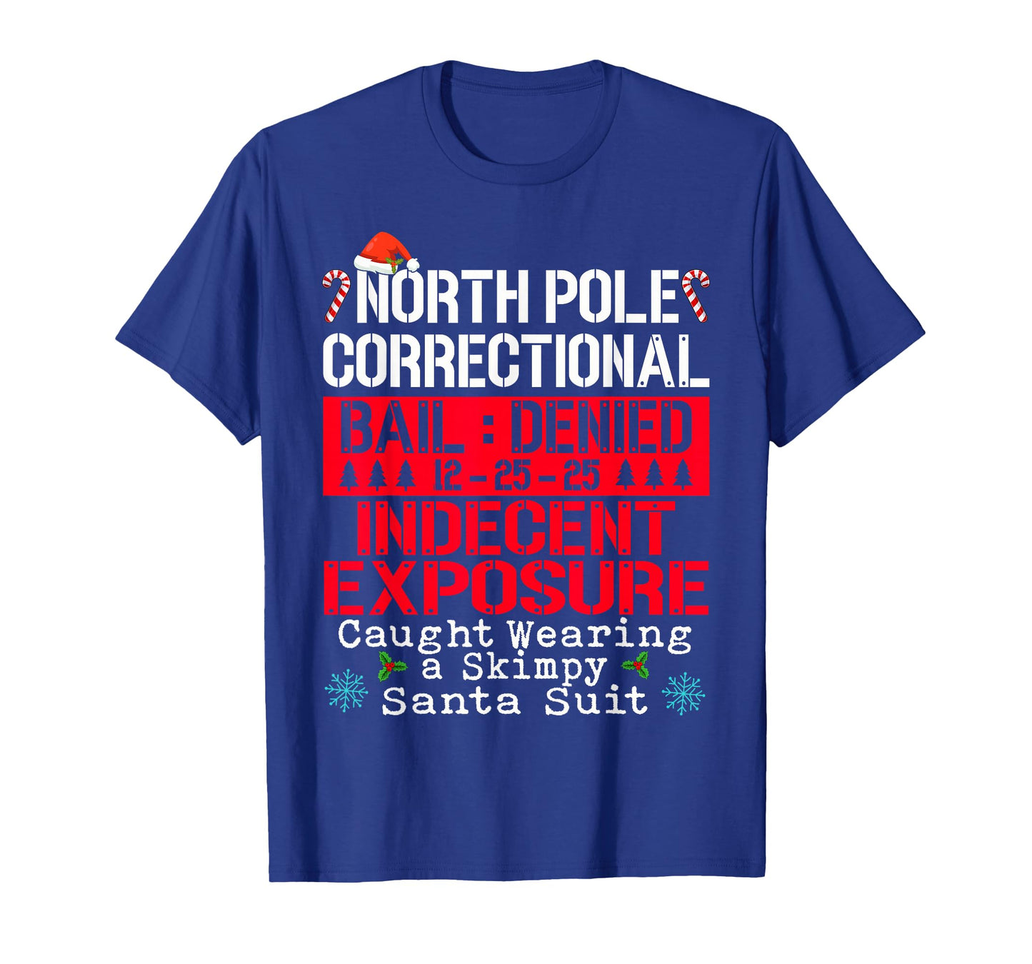 North Pole Correctional Indecent Exposure Santa Christmas T-Shirt
