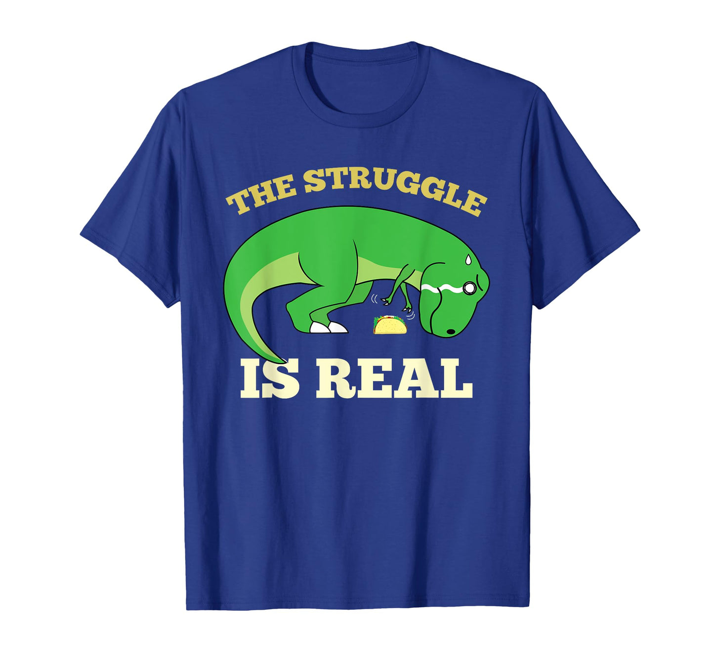 The Struggle Is Real Funny T-rex Dinosaur Cute Taco Lovers T-Shirt