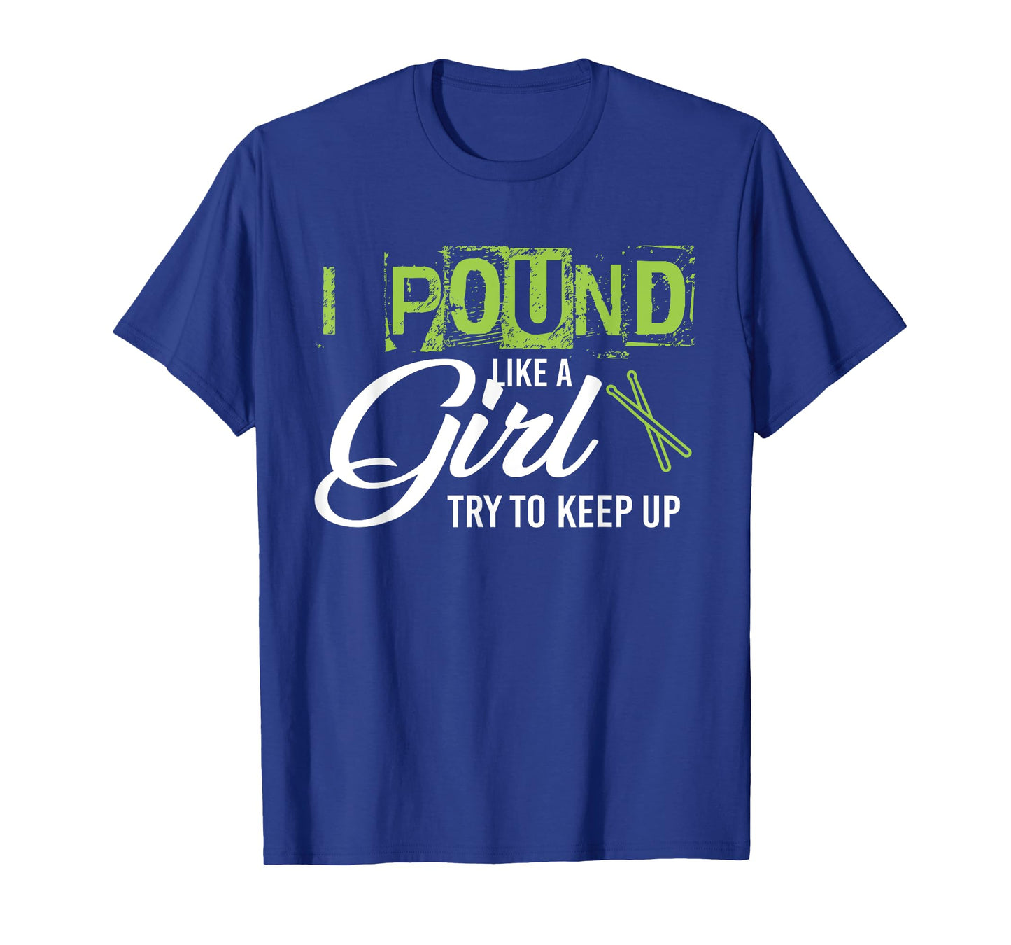 Pound Like A Girl Try To Keep Up Workout Tshirt T-Shirt