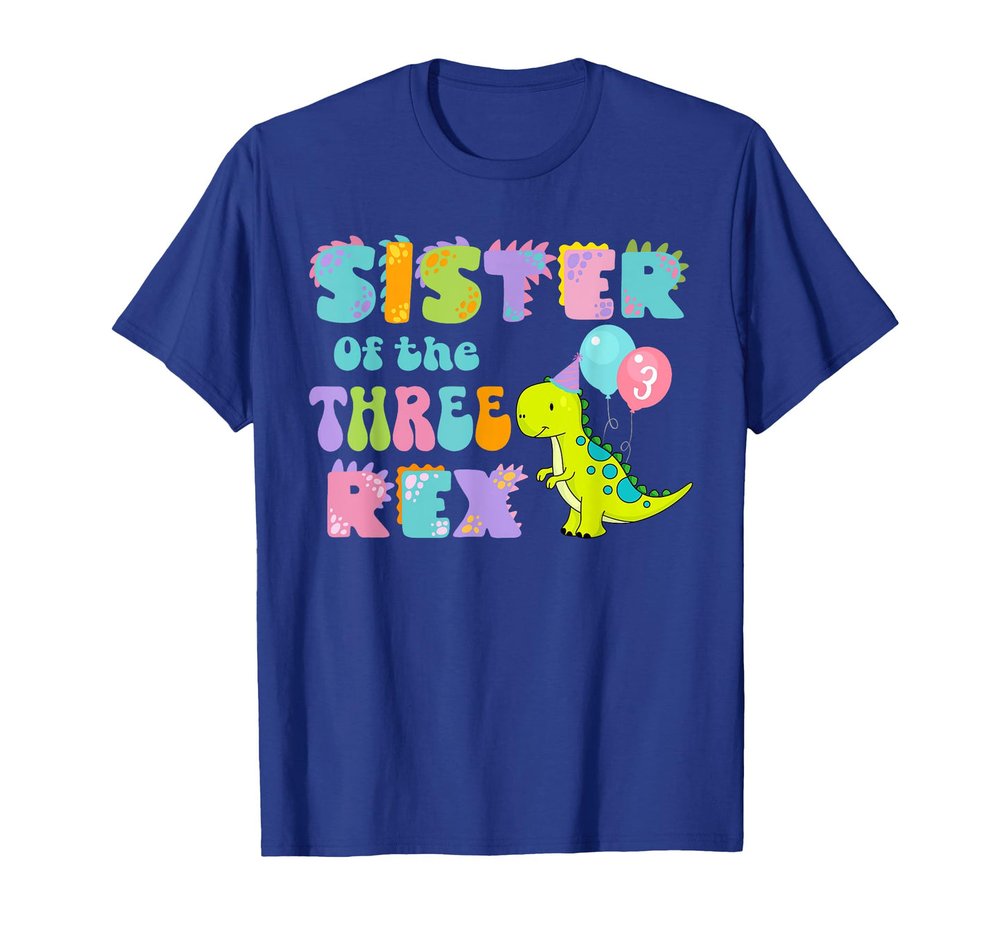 Sister of the Three Rex Birthday Dinosaur Family Matching T-Shirt