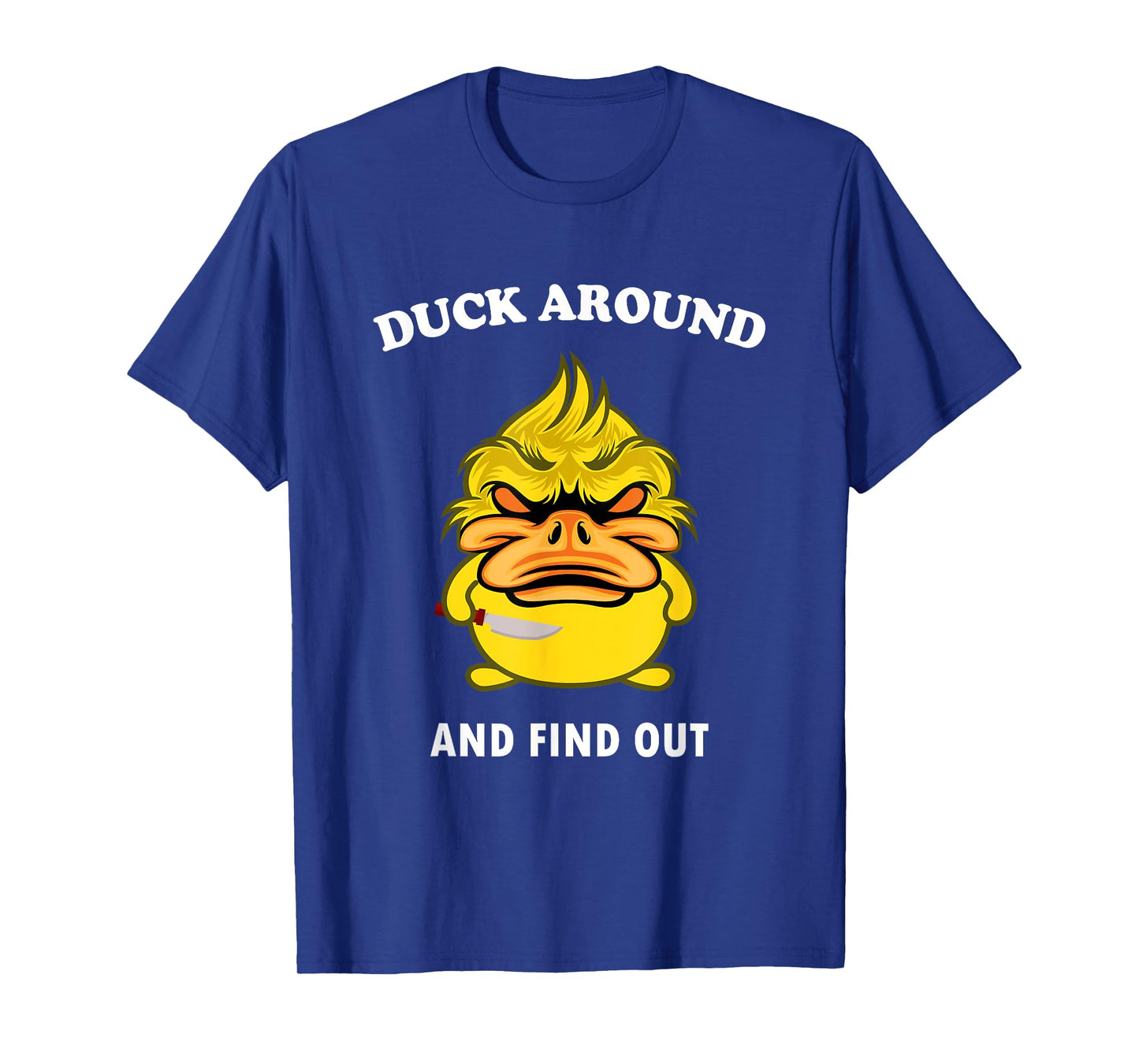 Duck Around And Find Out Funny Duck Farm Lover T-Shirt