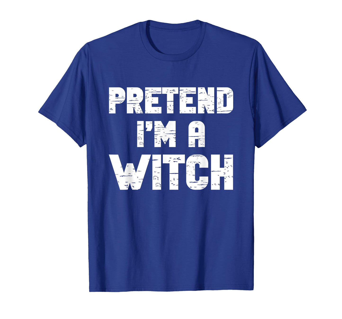 Halloween Pretend I'm A Witch Costume Funny Lazy Adult Kids T-Shirt