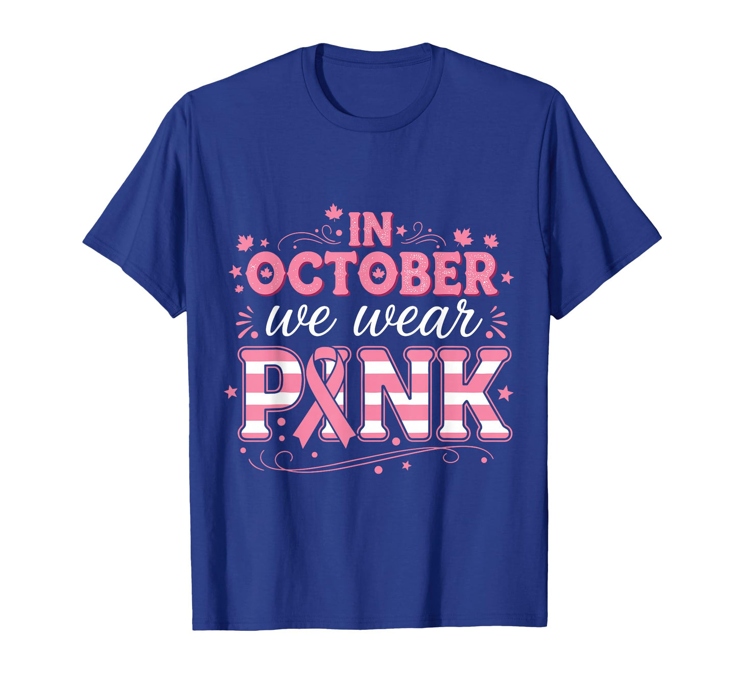 in October We Wear Pink Women Breast Cancer Awareness T-Shirt