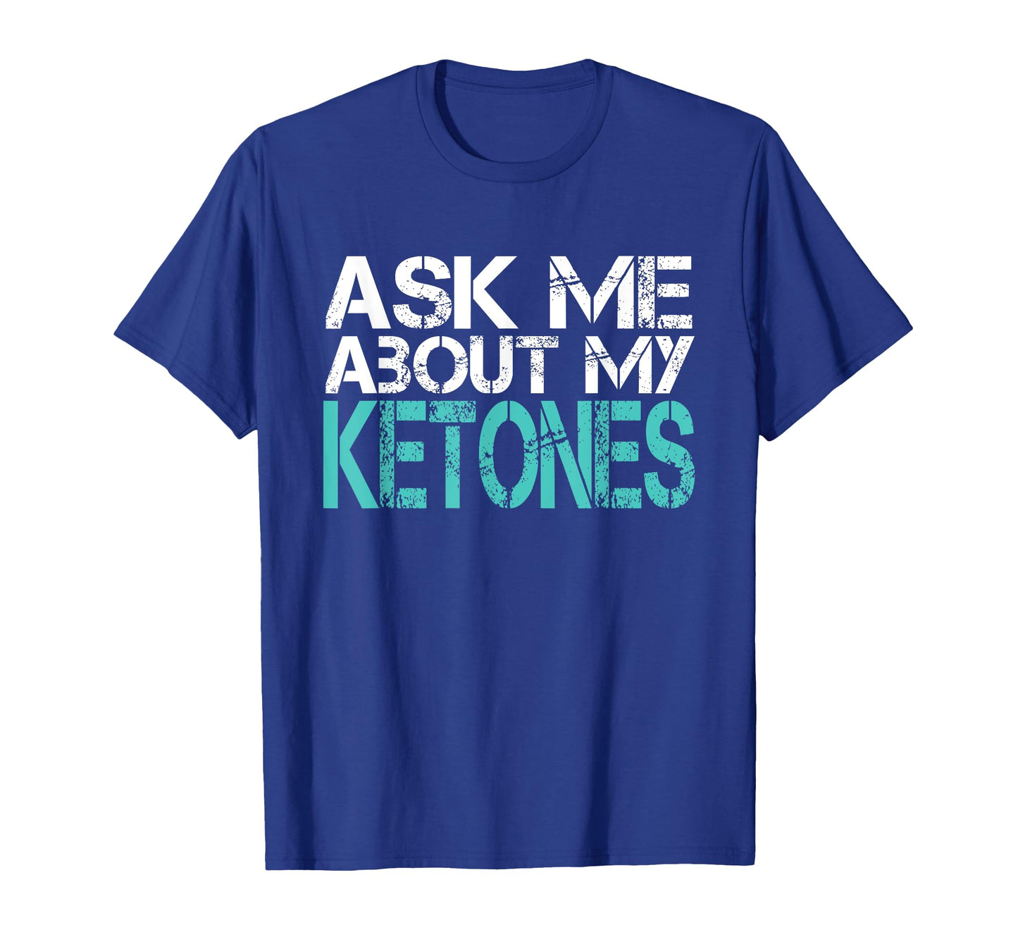 Funny Workout Tshirt Ask Me About Ketones Gym Shirt T-Shirt