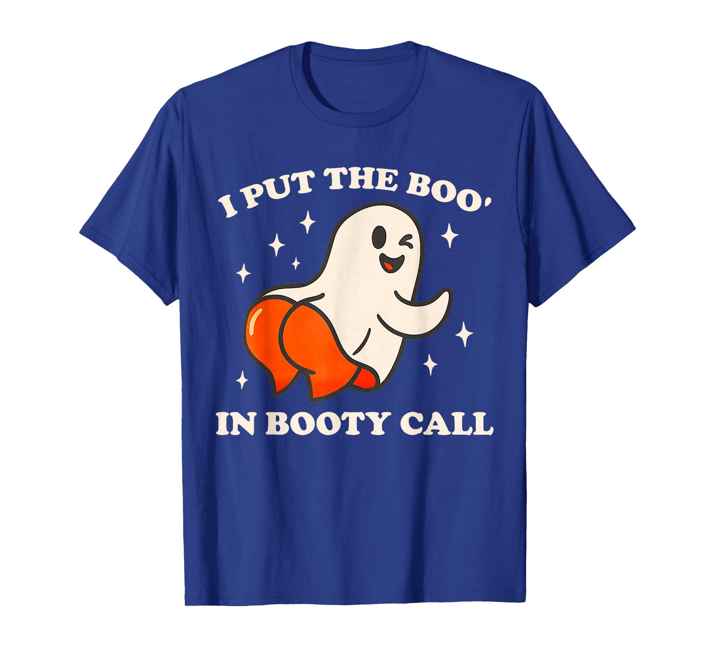 I Put The Boo' in Booty Call Funny Spooky Ghost Halloween T-Shirt