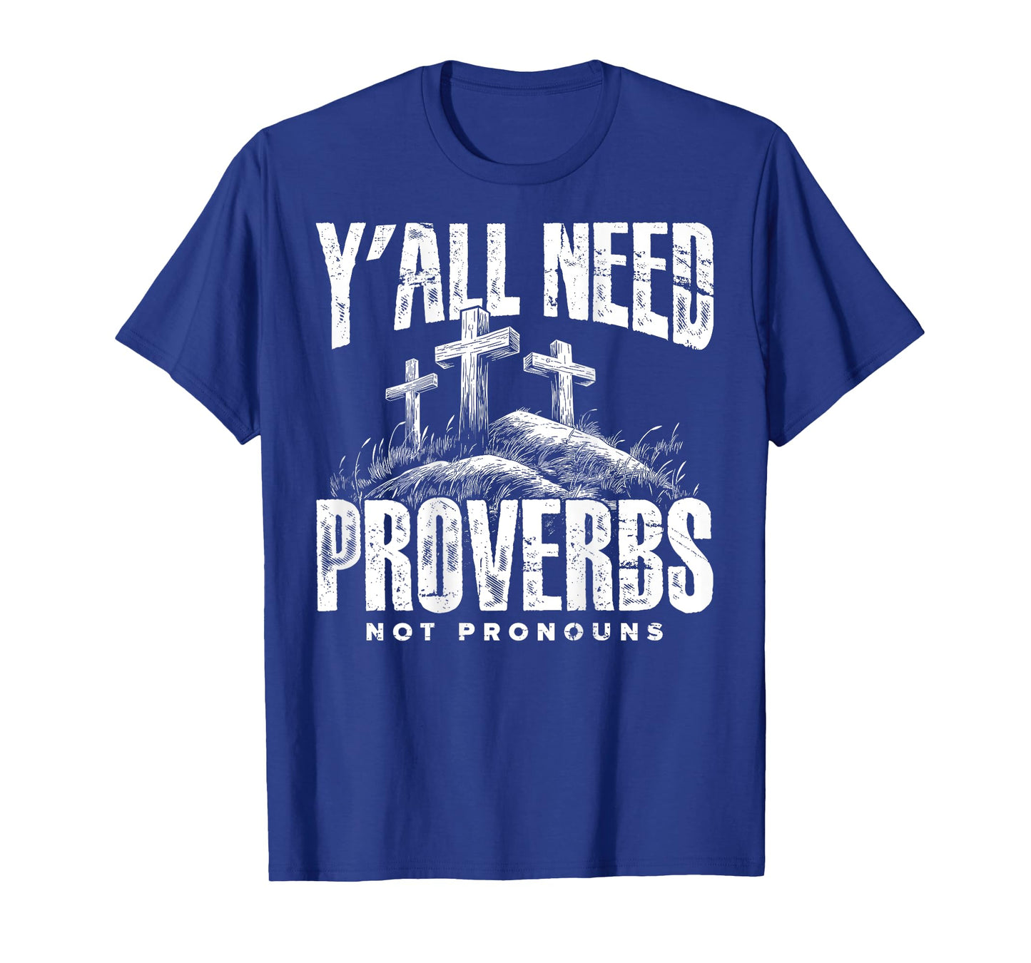 (On Back) Y'all Need Proverbs Not Pronouns Retro Sayin Quote T-Shirt