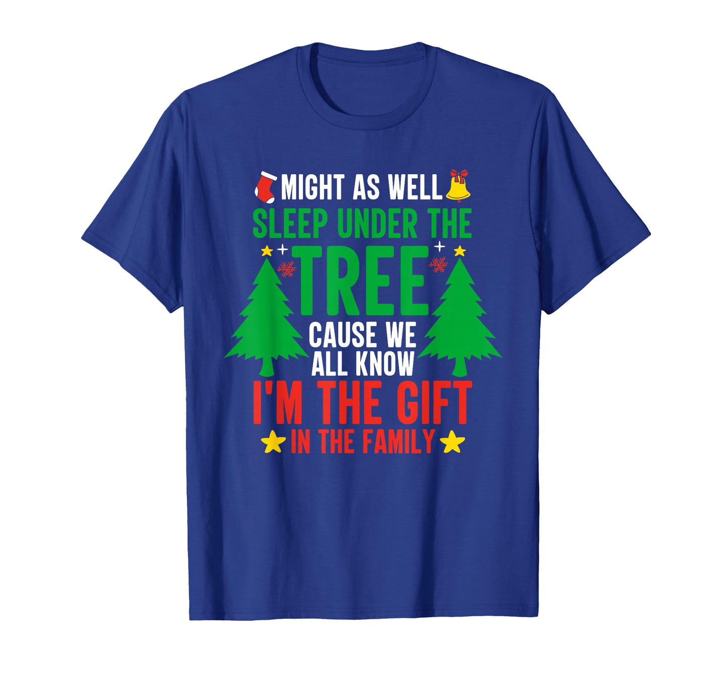 Might As Well Sleep Under The Tree Shirt Christmas Pajamas T-Shirt