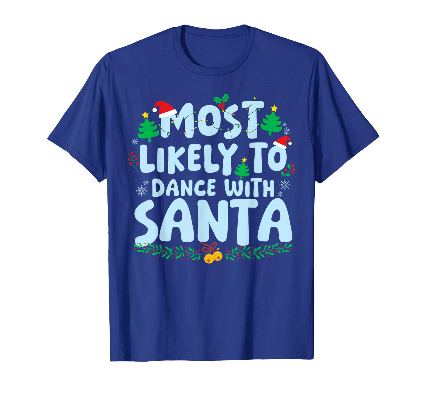 Most Likely to Dance with Santa Family Matching Christmas T-Shirt
