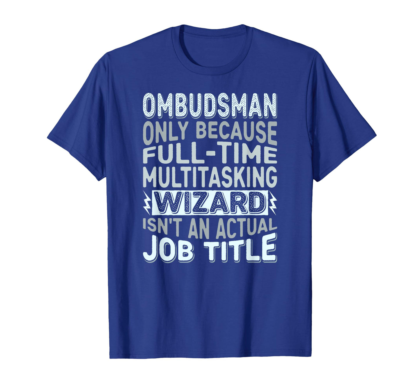 Wizard Job Title Quote Funny Ombudsman T-Shirt