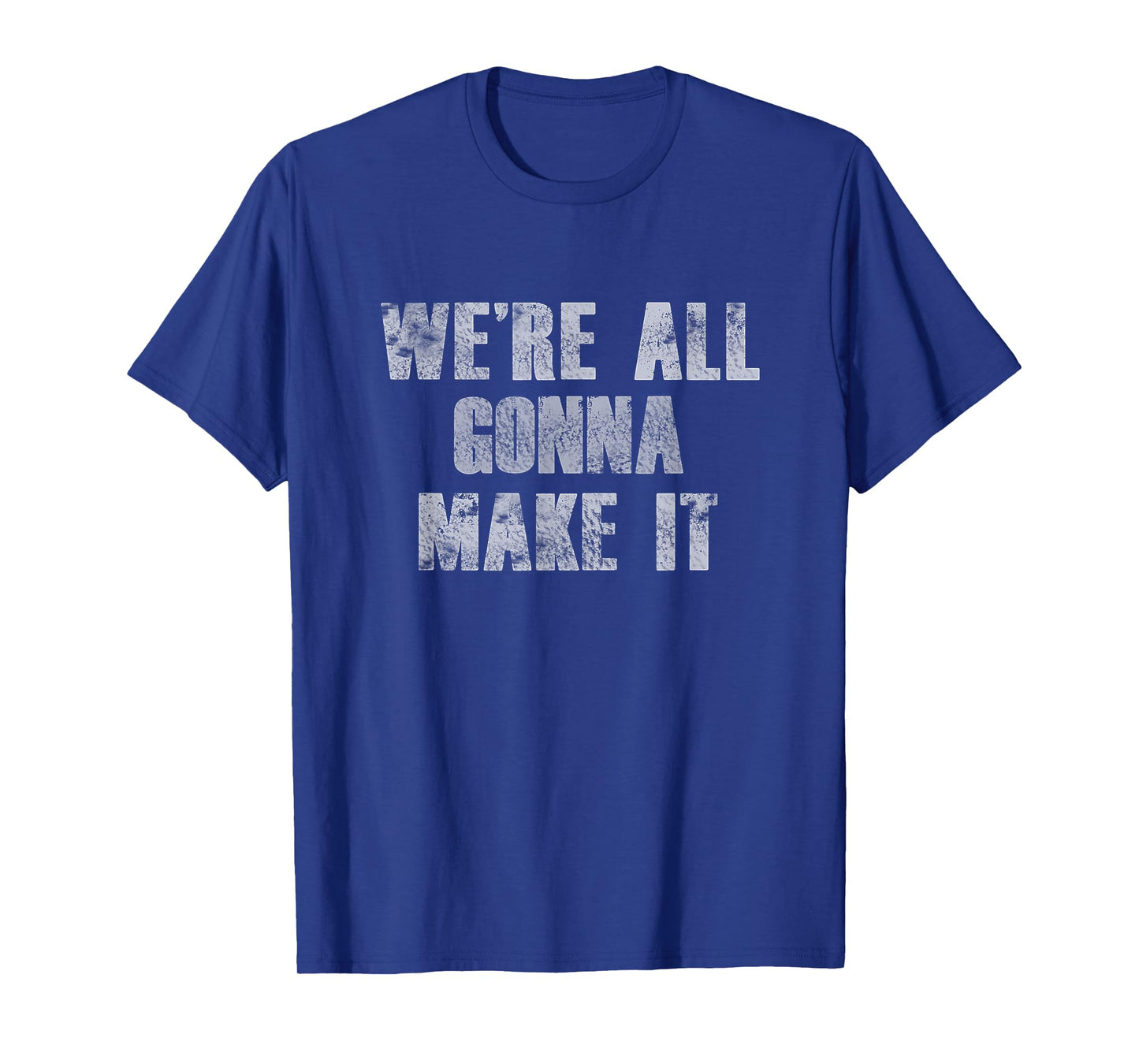 We're All Gonna Make It Gym T-Shirt Zyzz Funny Misc Meme Tee T-Shirt