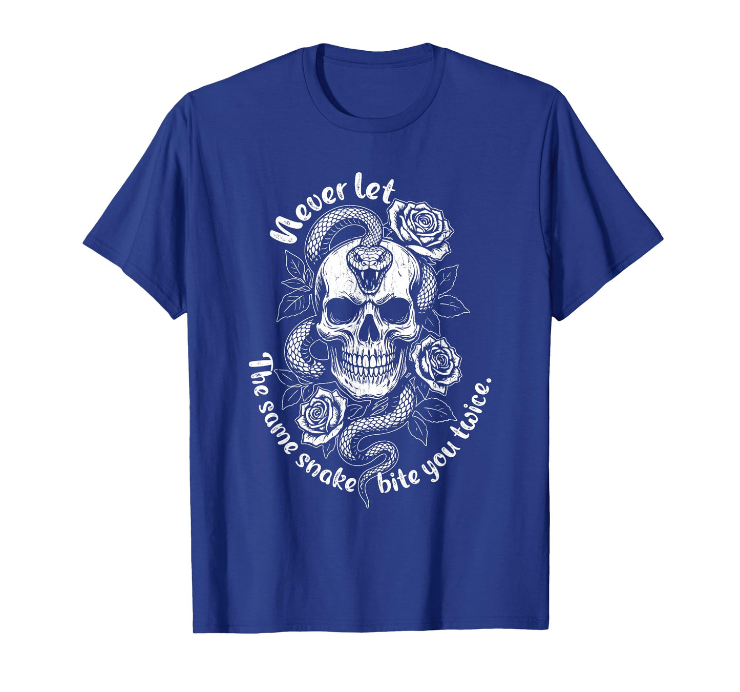 Never Let The Same Snake Bite You Twice, Funny Meme Quote T-Shirt