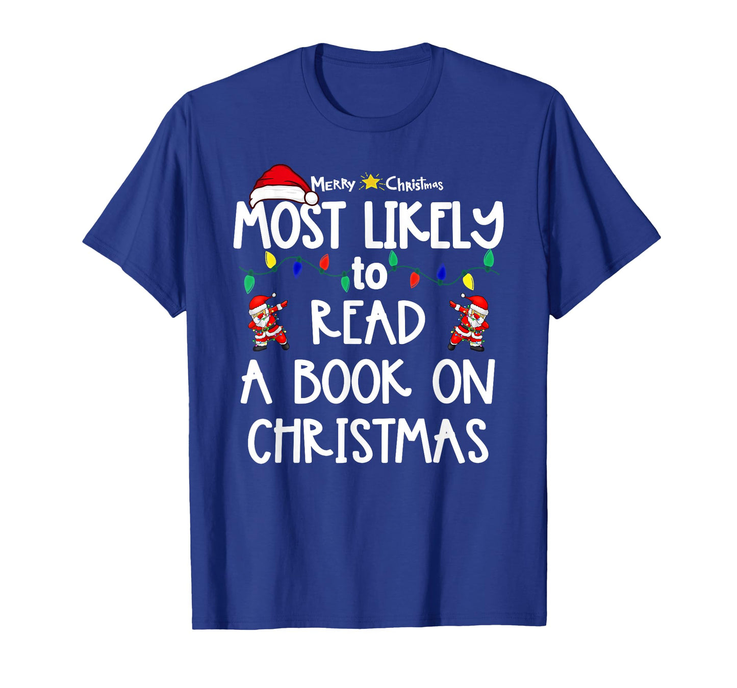Most Likely to Christmas Shirt Matching Family Pajamas Funny T-Shirt