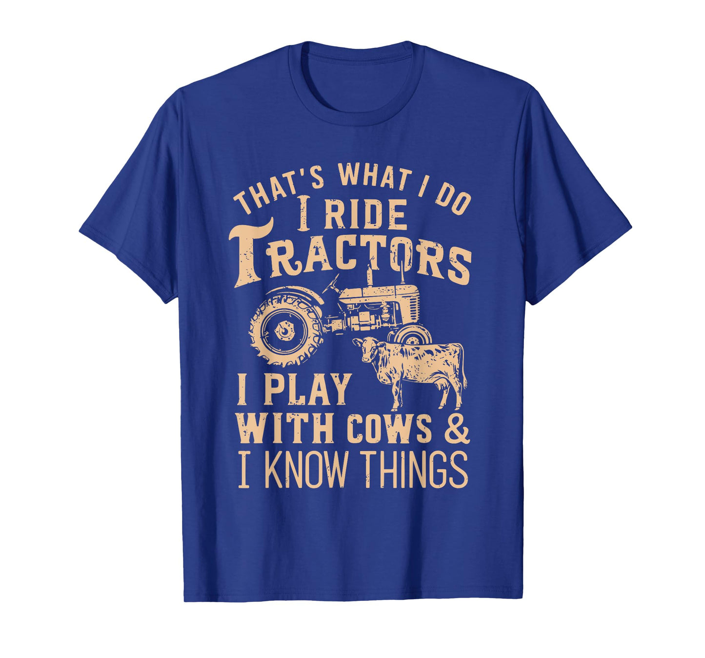 Funny Farmer Cowboy Gift That's What I Do I Ride Tractors T-Shirt