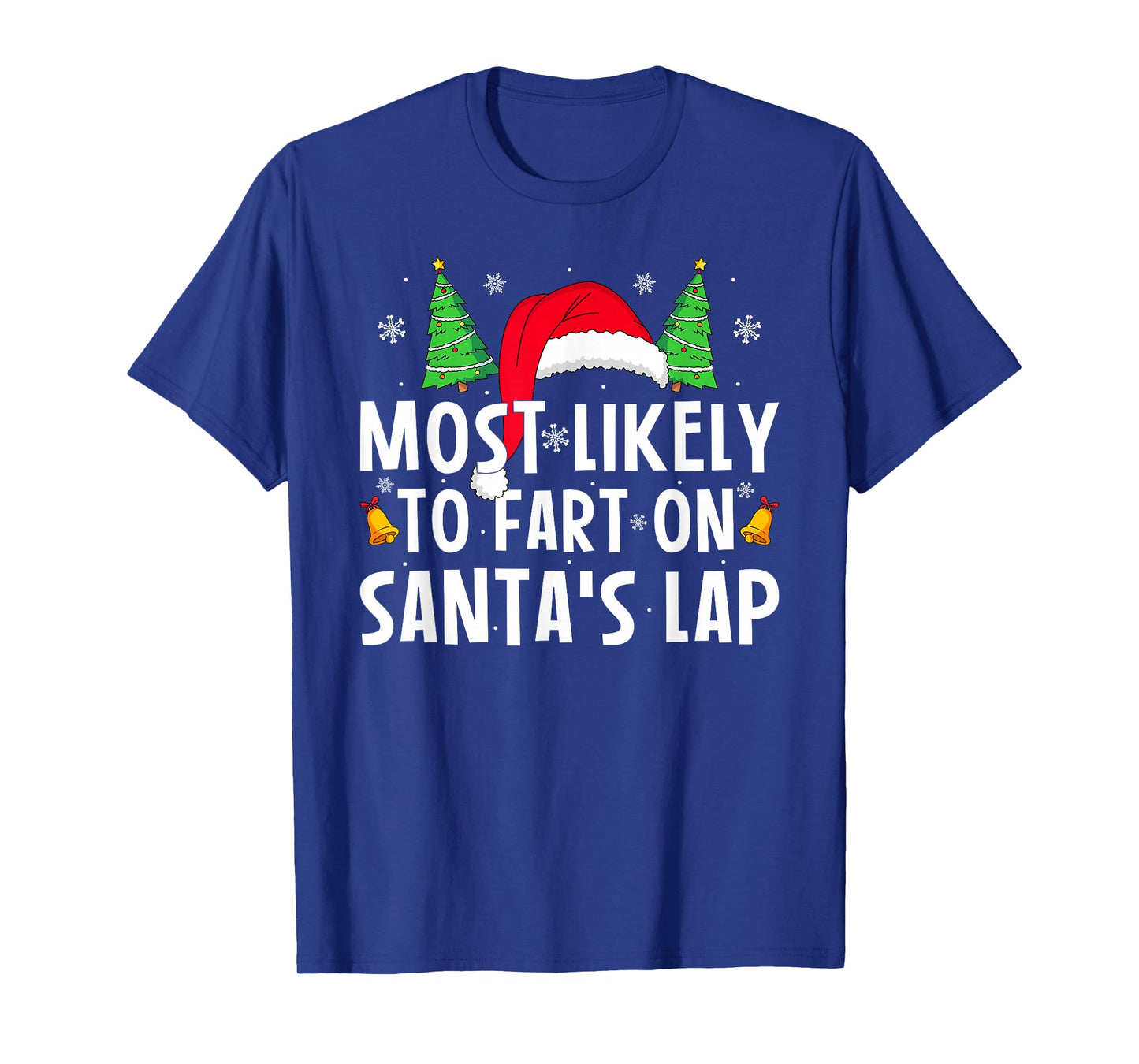 Most Likely to Fart On Santa's Lap Matching Family Christmas T-Shirt
