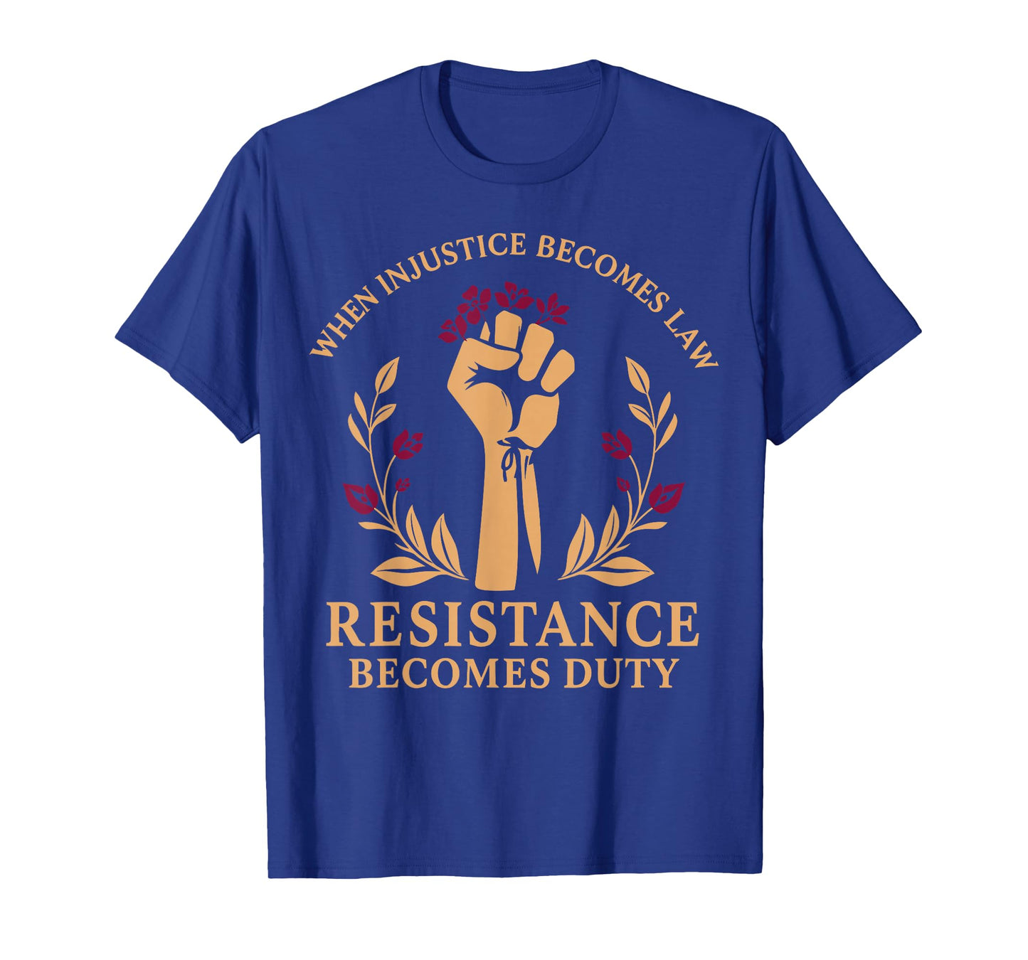 Vintage When Injustice Becomes Law Resistance Becomes Duty T-Shirt