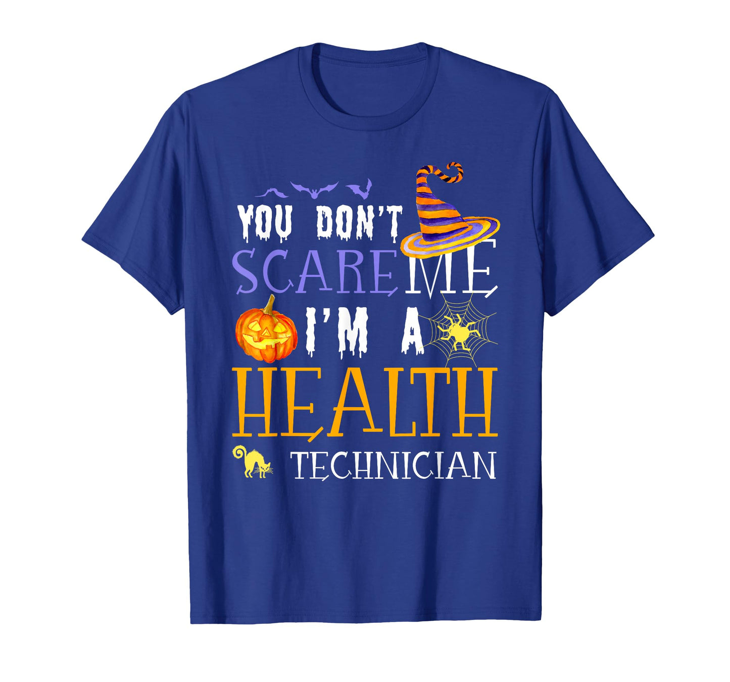 You Don't Scare Health Technician Halloween Saying Fun T-Shirt