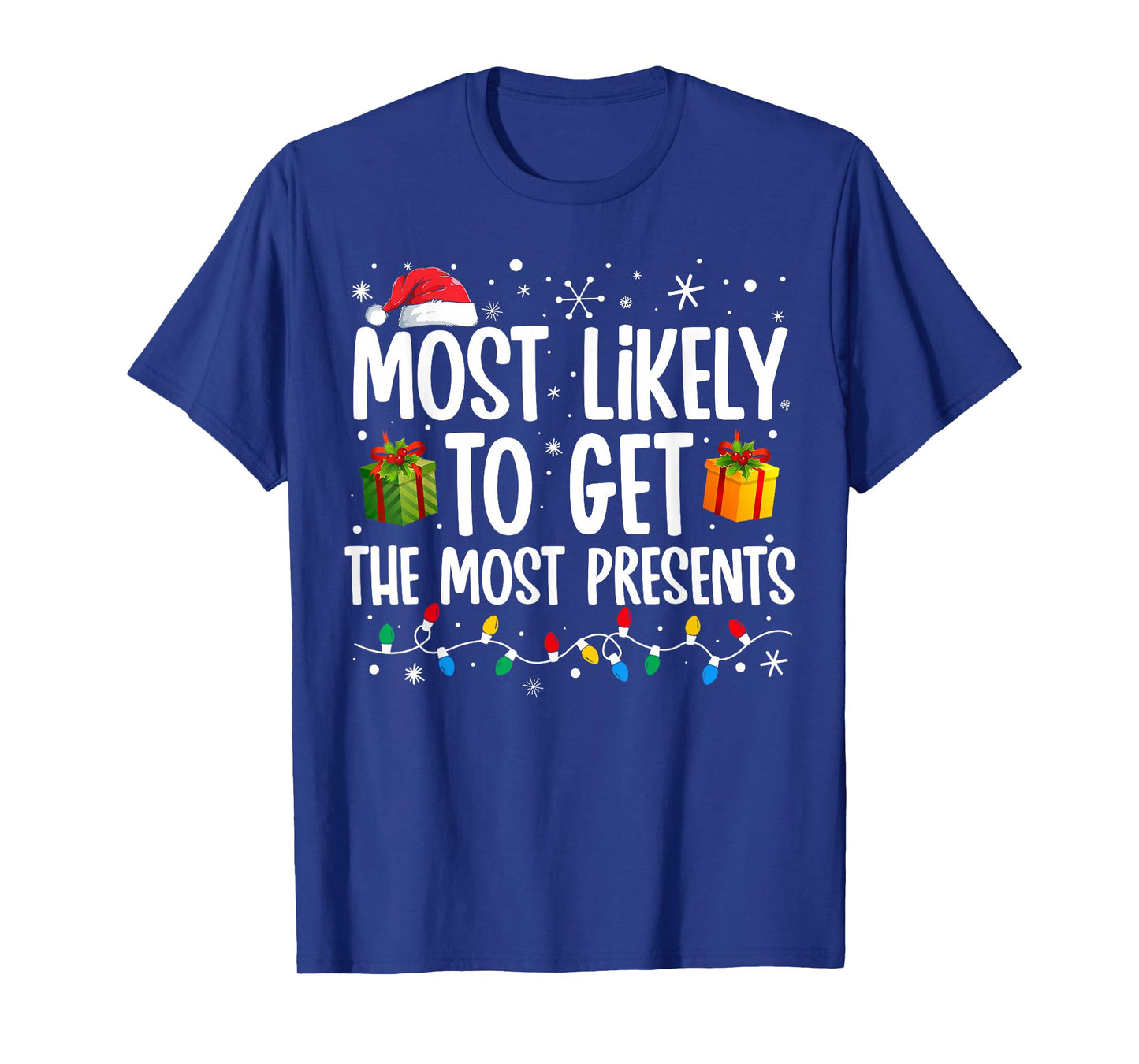 Most Likely Get Most Presents Funny Family Christmas T-Shirt