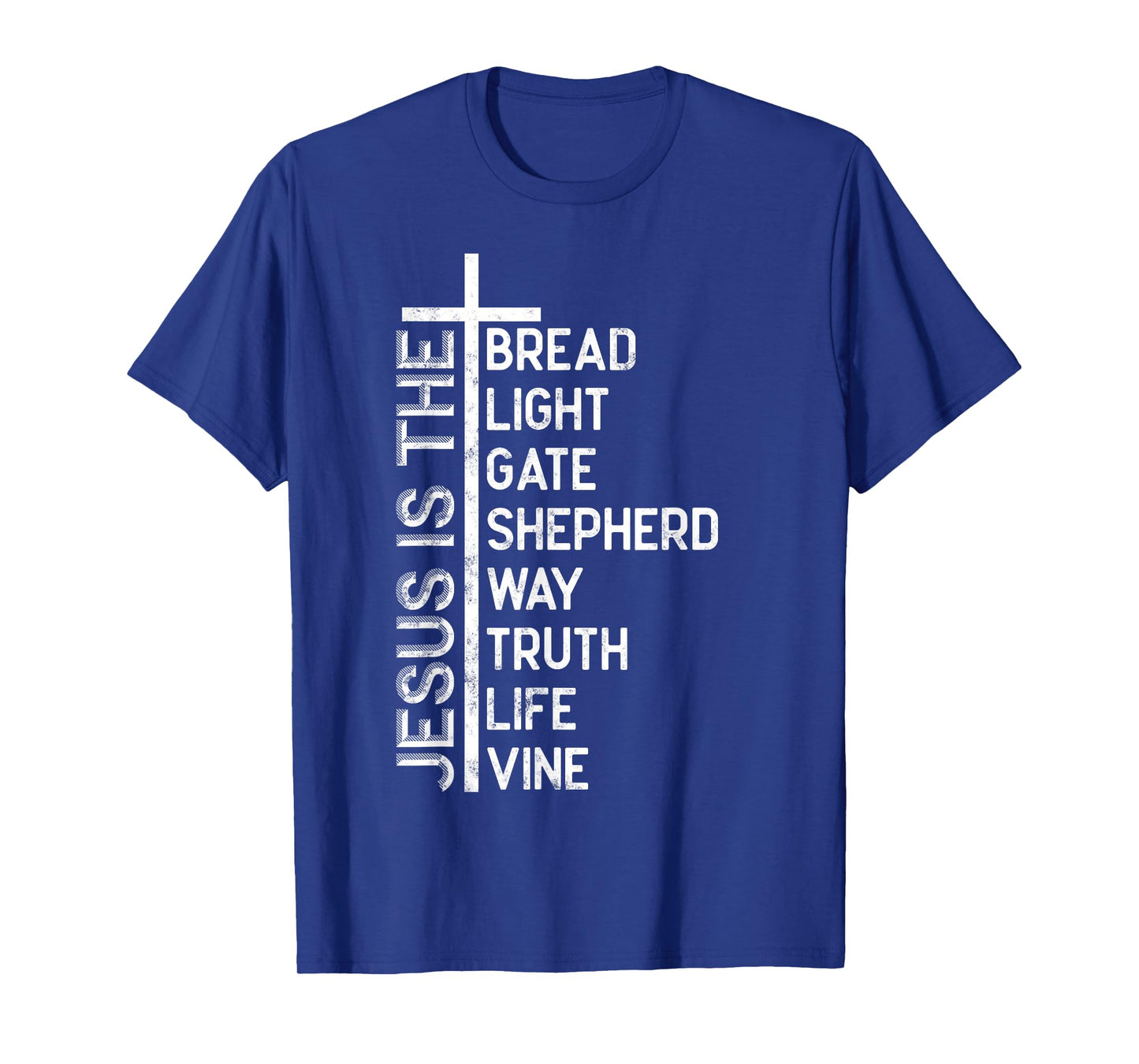 Jesus is the bread light gate shepherd way truth life vine T-Shirt