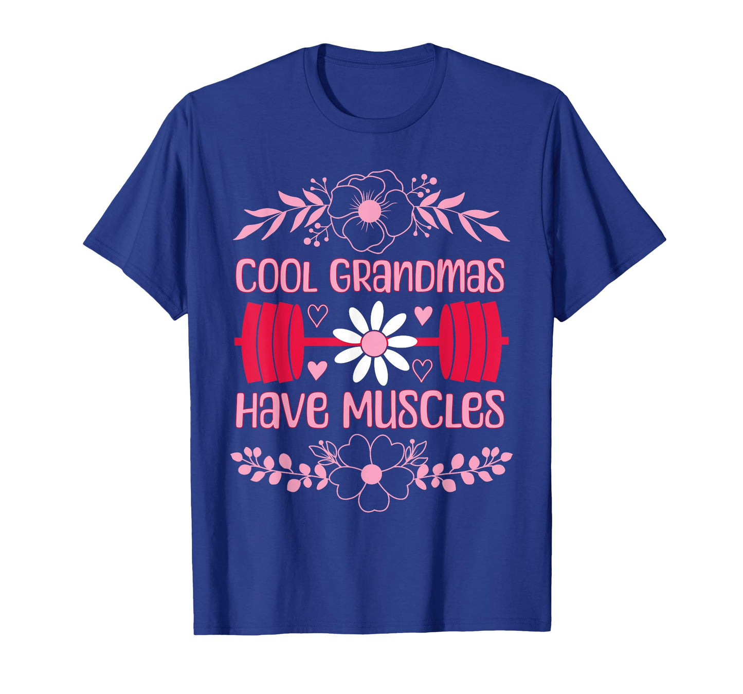Cool Grandmas Have Muscles Grandmas Powerlifting Fitness Gym T-Shirt