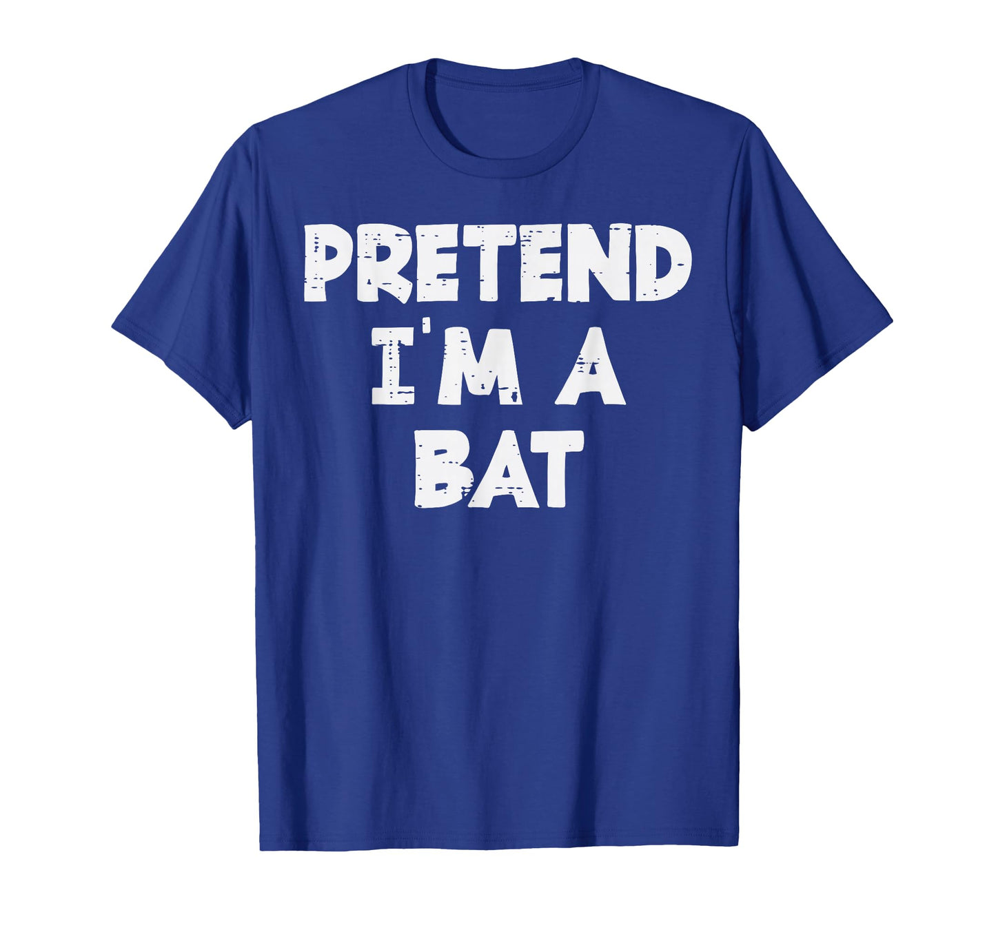 Halloween Pretend Im Bat Funny Costume Men Boys Kids Women T-Shirt