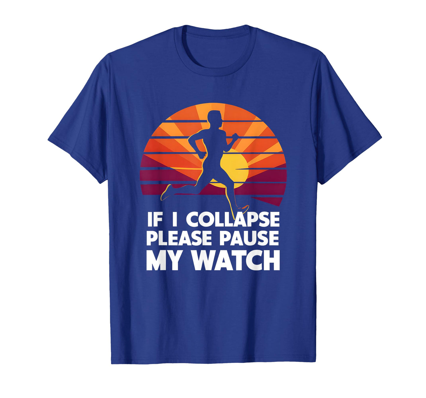 Running Marathon If I collapse funny Gift: Mens & Womens T-Shirt
