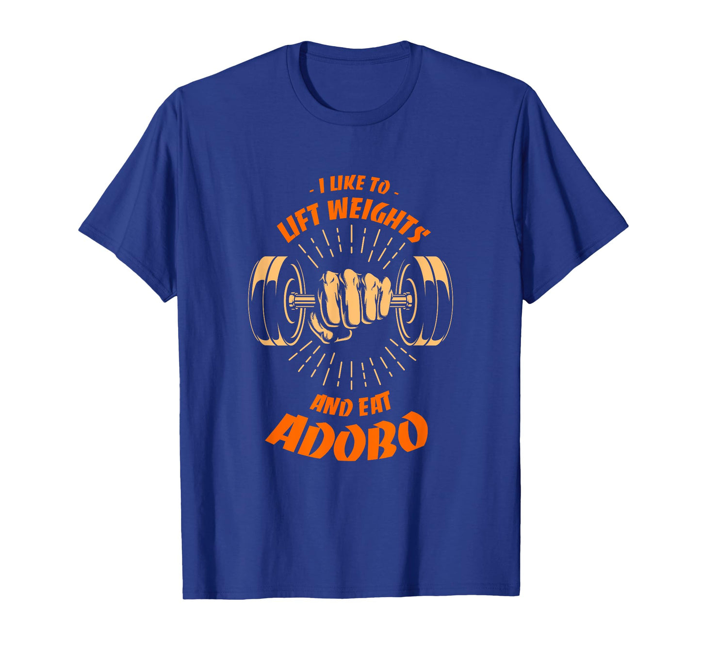 I Like to Lift Weights and Eat Adobo Workout Filipino Dish T-Shirt