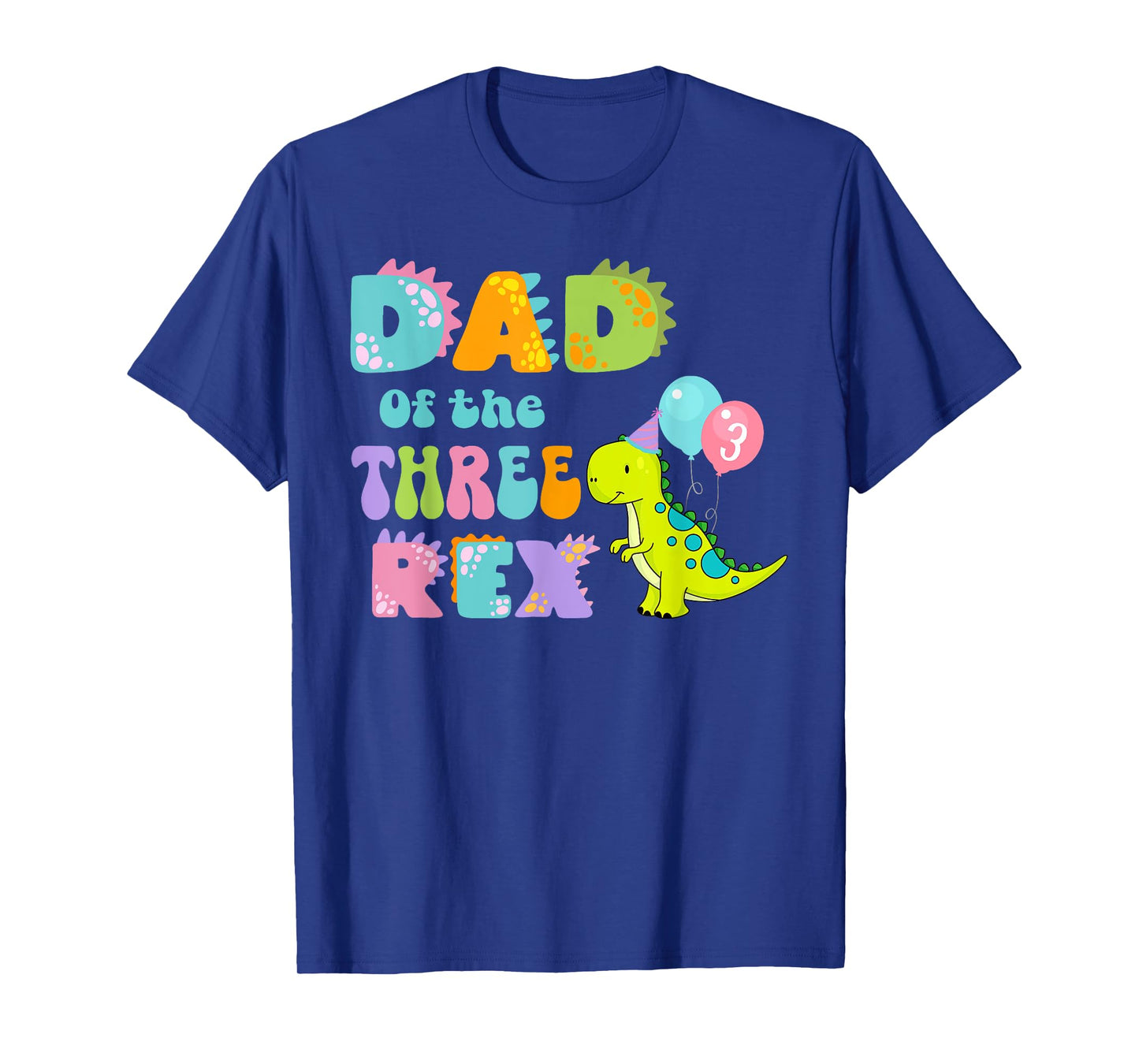 Dad of the Three Rex Birthday Dinosaur Family Matching T-Shirt