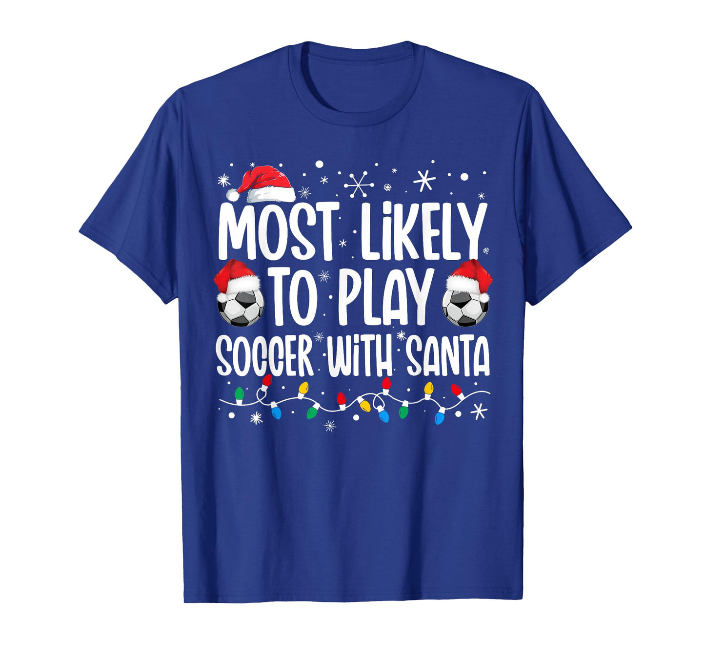 Most Likely To Play Soccer With Santa Christmas Men Boys T-Shirt