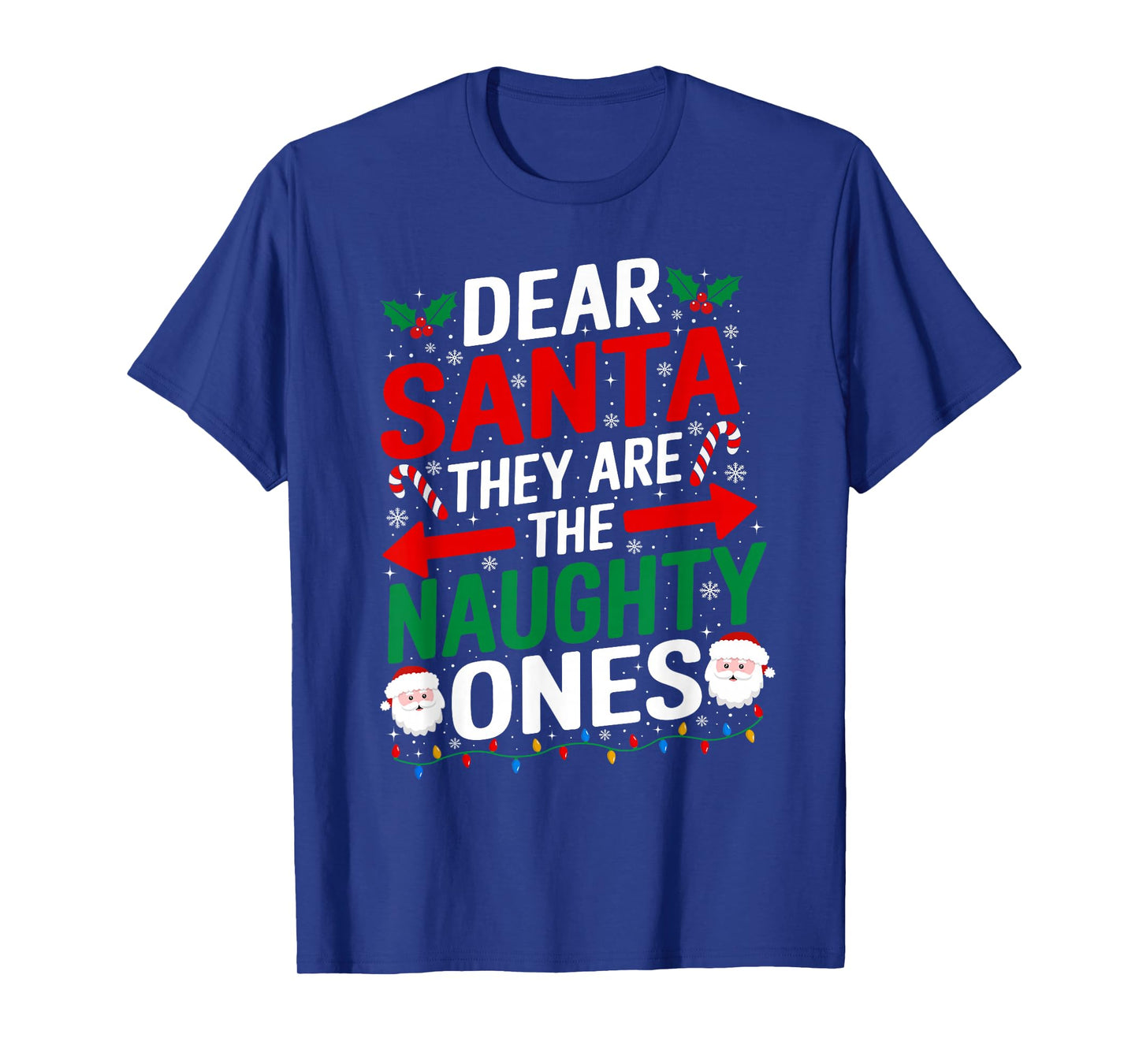 Dear Santa They are The Naughty Ones Shirt Men Women Kids T-Shirt
