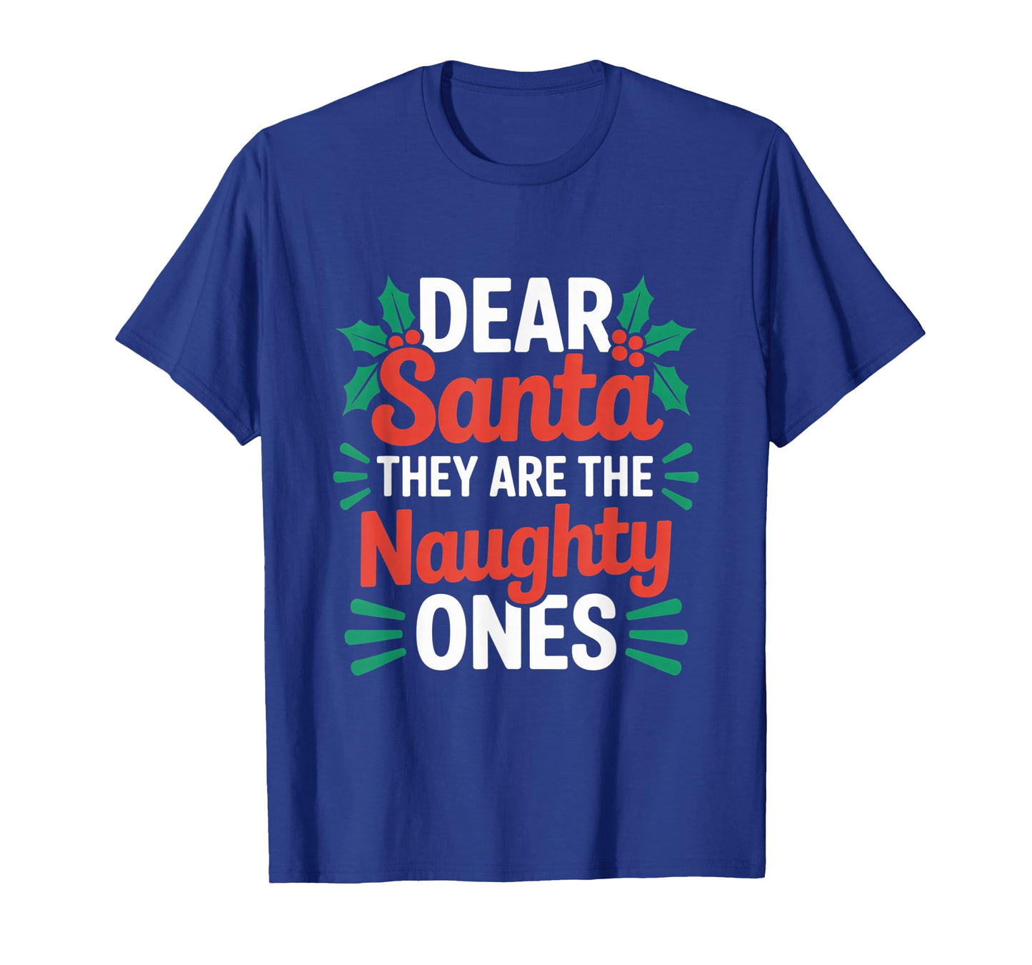 Dear Santa They are The Naughty Ones Funny Family Christmas T-Shirt