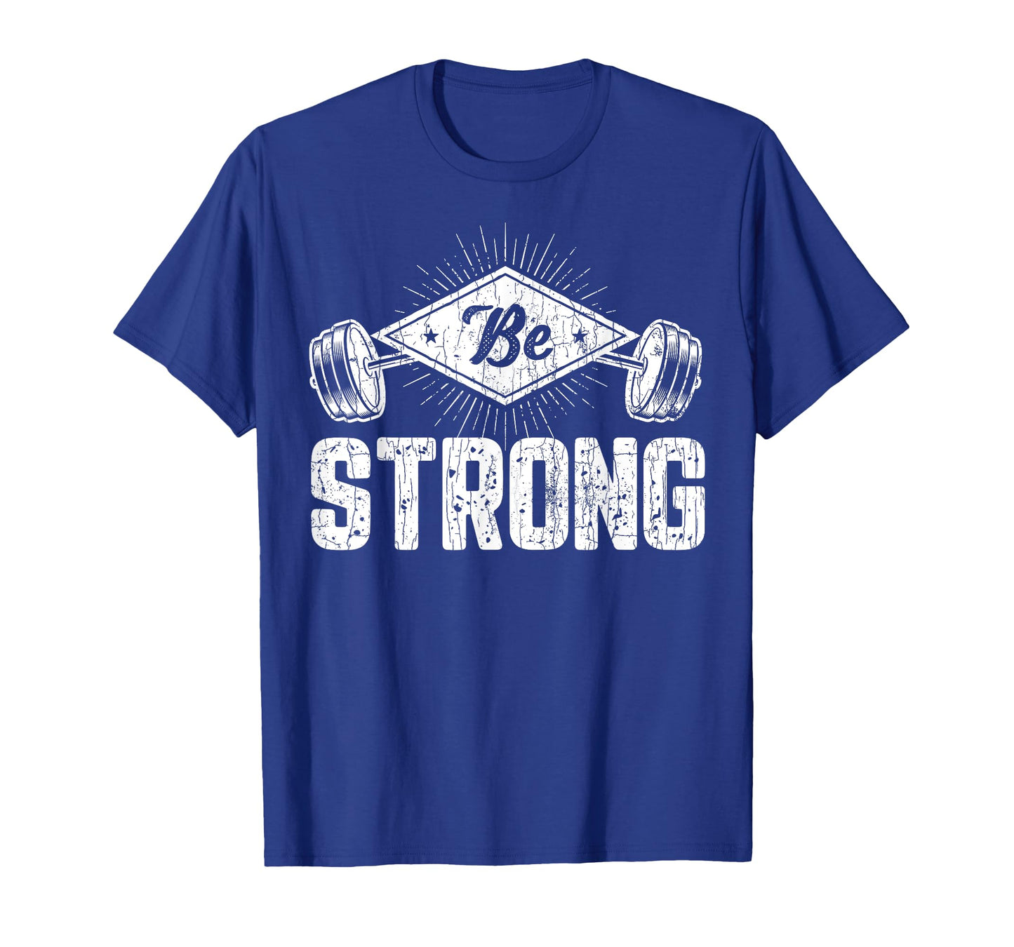 Be Strong Funny Gym Motivational Graphic T-Shirt